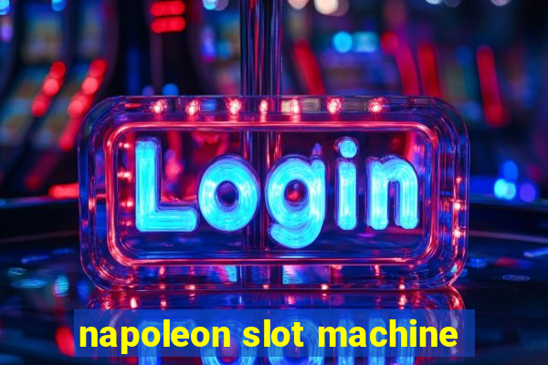 napoleon slot machine